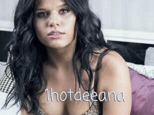 1hotdeeana