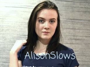 AlisonSlows