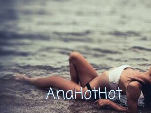 AnaHotHot