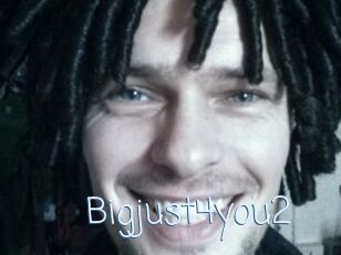 Bigjust4you2