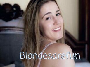 Blondesarefun