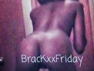 BracKxxFriday