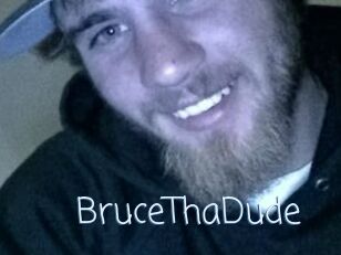 BruceThaDude