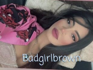 Badgirlbrown