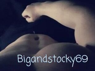 Bigandstocky69