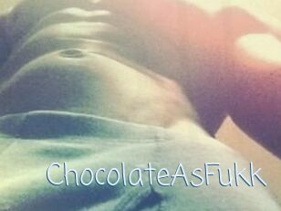 ChocolateAsFukk