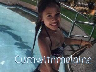 Cumwithmelaine