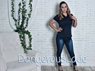 DangerousLade