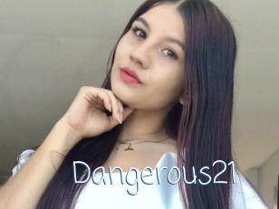 Dangerous21