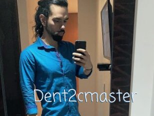 Dent2cmaster