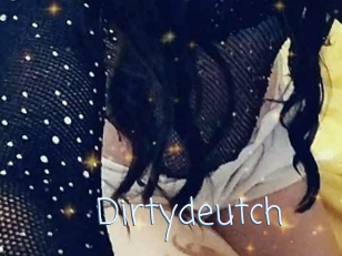 Dirtydeutch