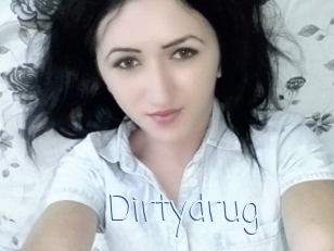 Dirtydrug