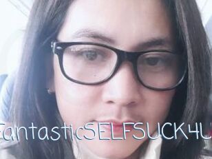 FantasticSELFSUCK4U