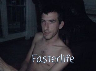 Fasterlife