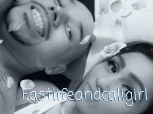 Fastlifeandcaligirl