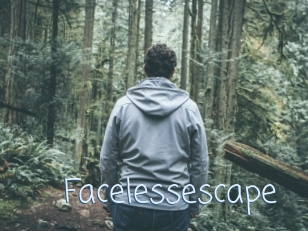 Facelessescape