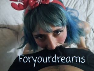 Foryourdreams