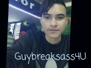 Guybreaksass4U