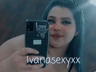 Ivanasexyxx