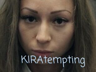 KIRAtempting