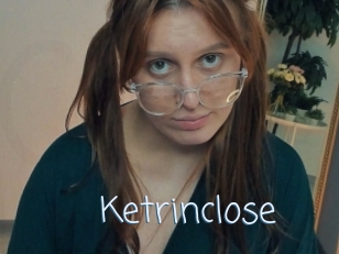 Ketrinclose