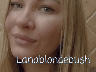 Lanablondebush