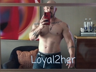 Loyal2her