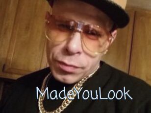 MadeYouLook