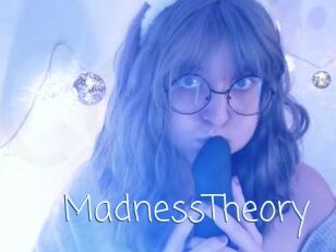 MadnessTheory