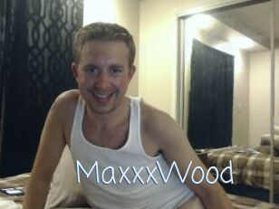 MaxxxWood