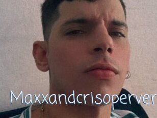 Maxxandcrisopervert