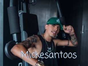 Mickesantoos