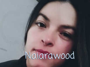 Naiarawood