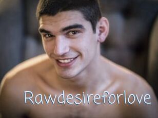 Rawdesireforlove