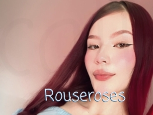 Rouseroses