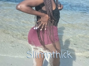 Slimnthick