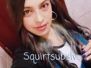 Squirtsubslv
