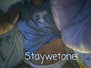 Staywetone