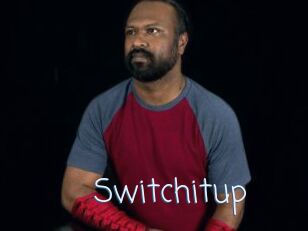 Switchitup