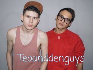 Teoanddenguys