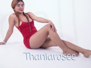 Thaniarosee