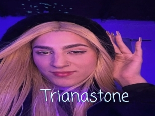 Trianastone