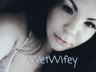 WetWifey