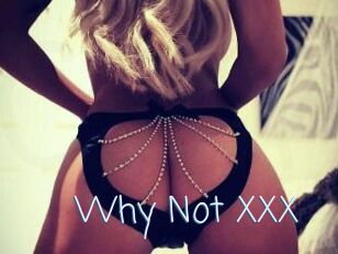 Why_Not_XXX