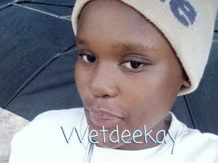 Wetdeekay